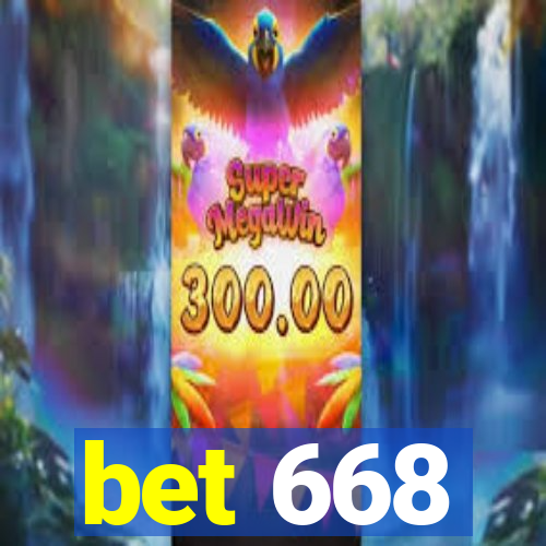 bet 668